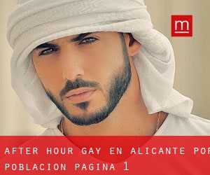 After Hour Gay en Alicante por población - página 1