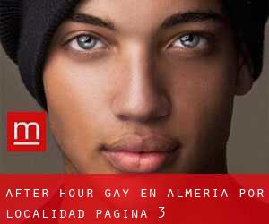 After Hour Gay en Almería por localidad - página 3