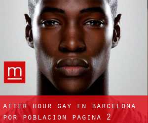 After Hour Gay en Barcelona por población - página 2