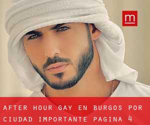 After Hour Gay en Burgos por ciudad importante - página 4