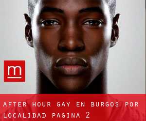 After Hour Gay en Burgos por localidad - página 2