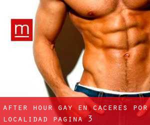 After Hour Gay en Cáceres por localidad - página 3