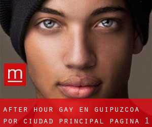 After Hour Gay en Guipúzcoa por ciudad principal - página 1