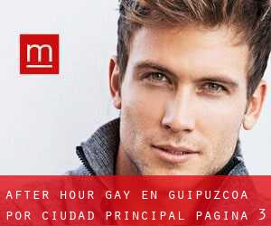 After Hour Gay en Guipúzcoa por ciudad principal - página 3