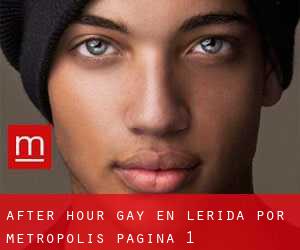 After Hour Gay en Lérida por metropolis - página 1