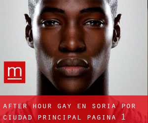 After Hour Gay en Soria por ciudad principal - página 1