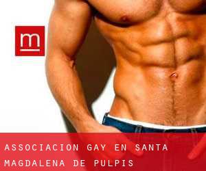 Associacion Gay en Santa Magdalena de Pulpis