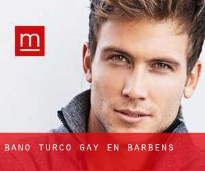 Baño Turco Gay en Barbens