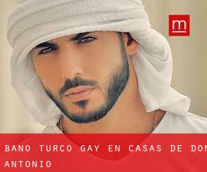 Baño Turco Gay en Casas de Don Antonio
