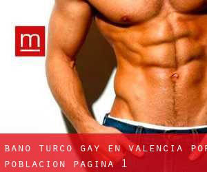 Baño Turco Gay en Valencia por población - página 1