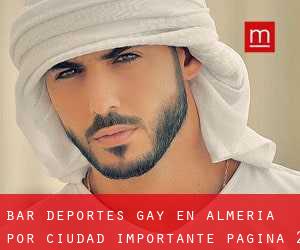 Bar Deportes Gay en Almería por ciudad importante - página 2