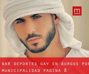 Bar Deportes Gay en Burgos por municipalidad - página 8