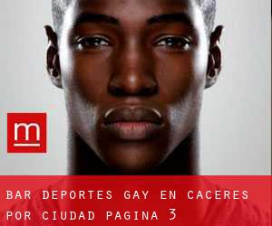 Bar Deportes Gay en Cáceres por ciudad - página 3