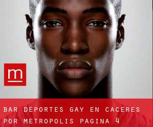 Bar Deportes Gay en Cáceres por metropolis - página 4