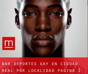 Bar Deportes Gay en Ciudad Real por localidad - página 1