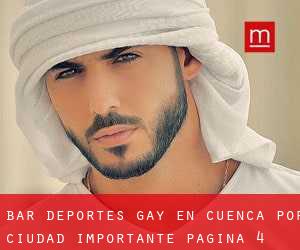 Bar Deportes Gay en Cuenca por ciudad importante - página 4