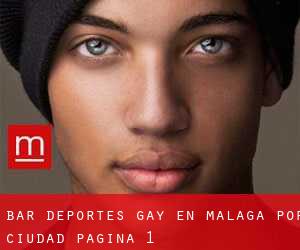 Bar Deportes Gay en Málaga por ciudad - página 1
