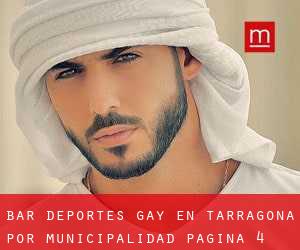Bar Deportes Gay en Tarragona por municipalidad - página 4