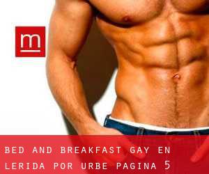 Bed and Breakfast Gay en Lérida por urbe - página 5