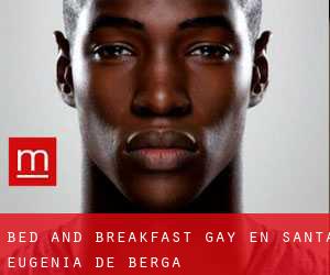 Bed and Breakfast Gay en Santa Eugènia de Berga