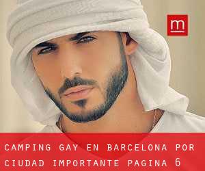 Camping Gay en Barcelona por ciudad importante - página 6