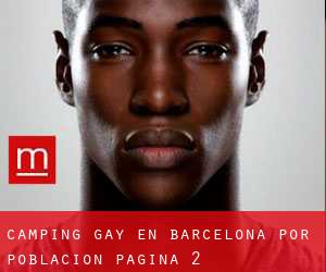Camping Gay en Barcelona por población - página 2