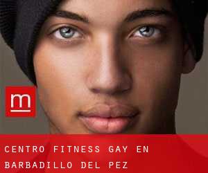 Centro Fitness Gay en Barbadillo del Pez