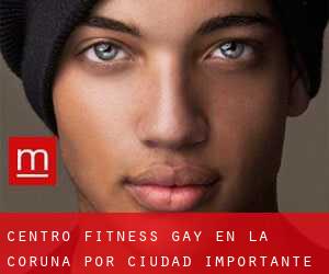 Centro Fitness Gay en La Coruña por ciudad importante - página 2