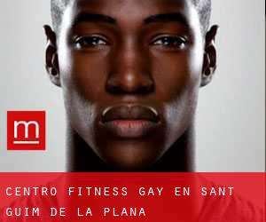 Centro Fitness Gay en Sant Guim de la Plana