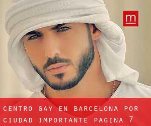 Centro Gay en Barcelona por ciudad importante - página 7