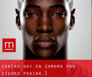 Centro Gay en Zamora por ciudad - página 1