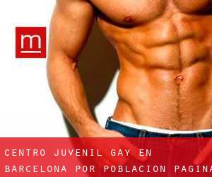 Centro Juvenil Gay en Barcelona por población - página 2