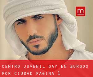 Centro Juvenil Gay en Burgos por ciudad - página 1