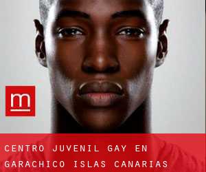 Centro Juvenil Gay en Garachico (Islas Canarias)