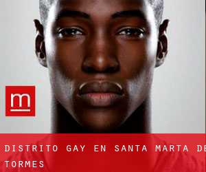 Distrito Gay en Santa Marta de Tormes