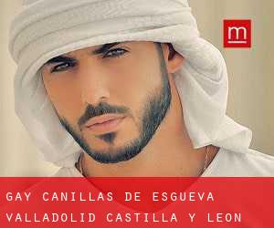 gay Canillas de Esgueva (Valladolid, Castilla y León)