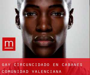 Gay Circuncidado en Cabanes (Comunidad Valenciana)