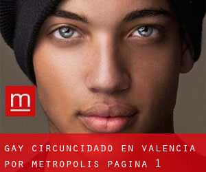 Gay Circuncidado en Valencia por metropolis - página 1
