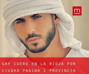 Gay Cuero en La Rioja por ciudad - página 1 (Provincia)