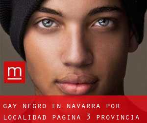 Gay Negro en Navarra por localidad - página 3 (Provincia)