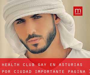 Health Club Gay en Asturias por ciudad importante - página 1 (Provincia)