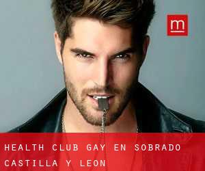 Health Club Gay en Sobrado (Castilla y León)