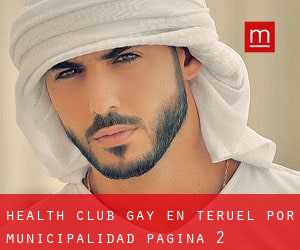 Health Club Gay en Teruel por municipalidad - página 2