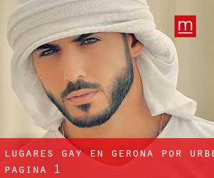 lugares gay en Gerona por urbe - página 1