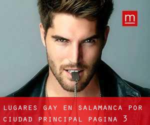 lugares gay en Salamanca por ciudad principal - página 3