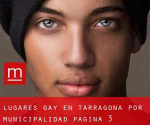 lugares gay en Tarragona por municipalidad - página 3