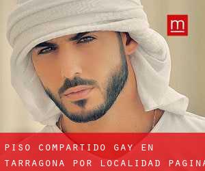 Piso Compartido Gay en Tarragona por localidad - página 3