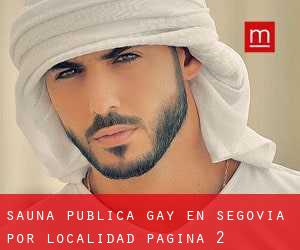 Sauna Pública Gay en Segovia por localidad - página 2