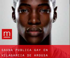 Sauna Pública Gay en Vilagarcía de Arousa